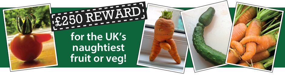 Â£250 reward for UK 's naughtiest fruit and veg